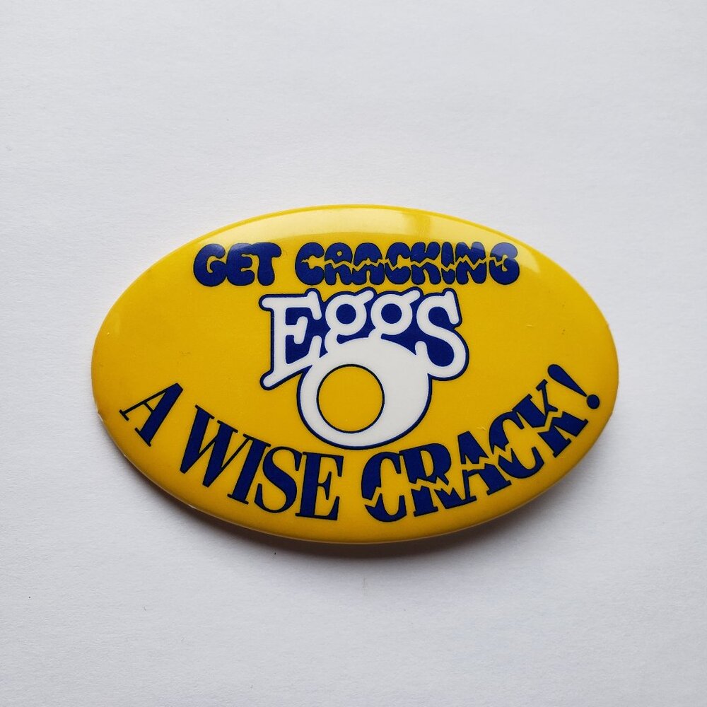Get Cracking Eggs A Wise Crack! Pinback Button Pin